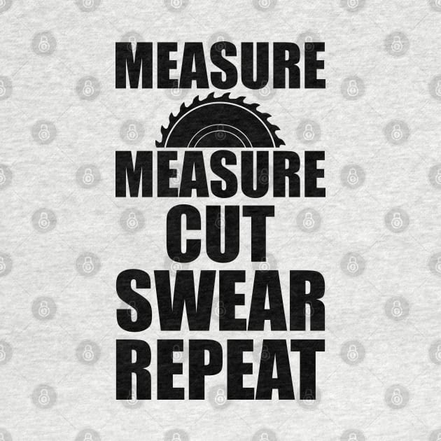 Lumberjack - Measure Measure Cut Swear Repeat by KC Happy Shop